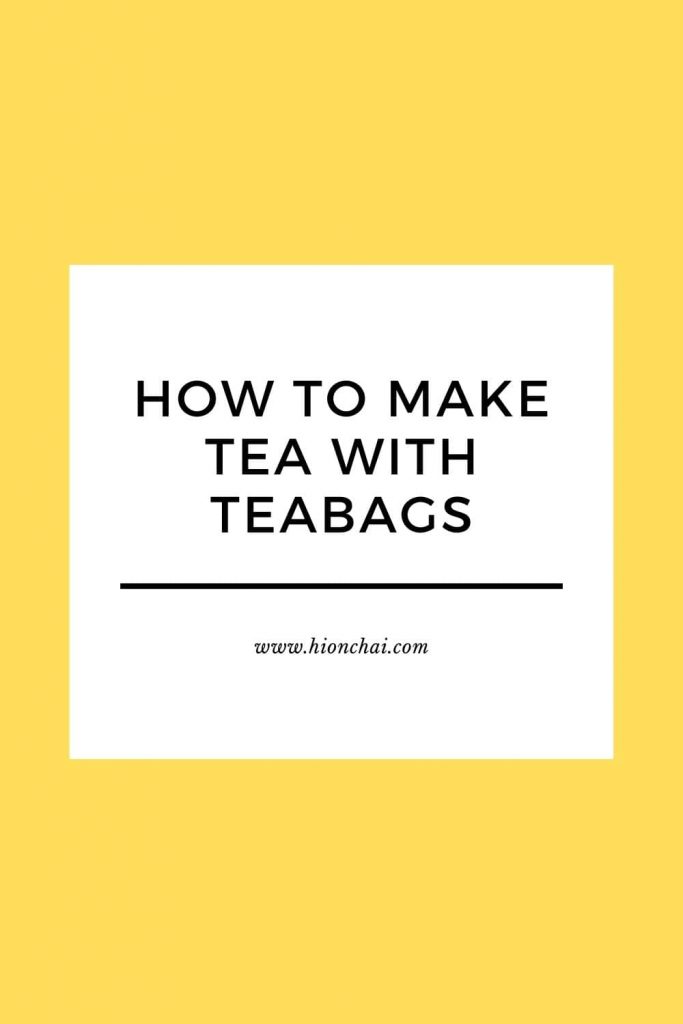 How to make tea with teabags